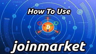 How To Use JoinMarket - Bitcoin Privacy Software