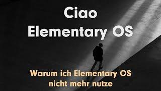 Ciao Elementary OS! Wieso ich Elementary OS nicht mehr nutze