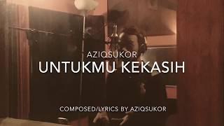 Aziq Sukor - Untukmu Kekasih (Lirik Video) 2017