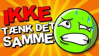 Du Må IKKE Tænke På Det Samme Som Mig! (CHALLENGE)