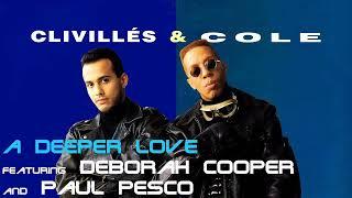 CLIVILLÉS & COLE - A Deeper Love (Milhouse Awesome Club Mix) HQ audio