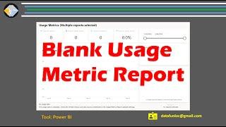 Why Power BI Usage Metric Report is bank?