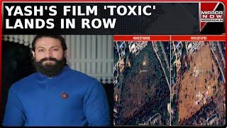 K'taka Forest Department Vs HMT: Actor Yash's 'Toxic' Movie Runs Into Tree Felling Trouble | News