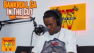 Bankroll CA - In The Cut [WSTV Performance]