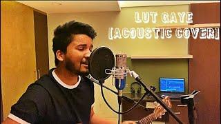 Lut Gaye ( Ankh uthi mohabbat ) | Short cover by Shubh Arya