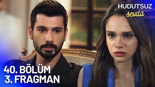 Hudutsuz Sevda 40. Bölüm 3. Fragmanı - SEN DİDEMLE YATTIN!