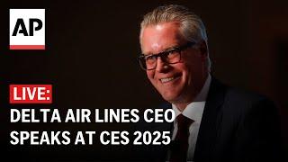 CES 2025 LIVE: Delta Air Lines CEO delivers keynote speech