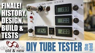 EO&N Tube Tester from start to finish. Full description of the Design, the Build and Testing. Part 7