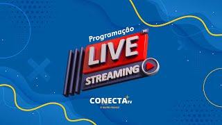 PROGRAMAÇÃO AO VIVO CONECTA MAIS TV