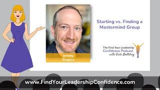 Jeremy Shapiro on Starting vs Finding a Mastermind Group EP 500