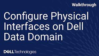 How to Configure Physical Interfaces on Dell Data Domain | Step-by-Step Tutorial