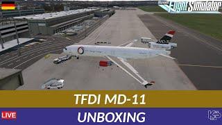 [MSFS] TFDI MD-11 UNBOXING (DEUTSCH)