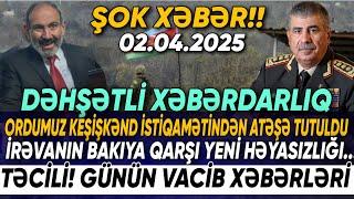 TƏCİLİ! Vacib xəbərlər 02.04.2025 (Xəbər Bələdcisi) xeberler, son xeberler bugun 2025