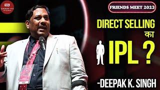 DIRECT SELLING का IPL ? | Deepak Kumar Singh | Friends Meet 2023 | Chat With Surender Vats