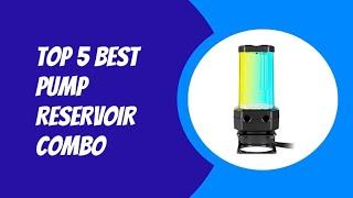 TOP 5 BEST PUMP RESERVOIR COMBO 2023