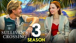 Sullivan’s Crossing Season 3 Trailer & Release Date (2025) | New Updates