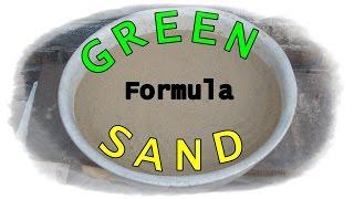 Green sand formula - how to make molding sand