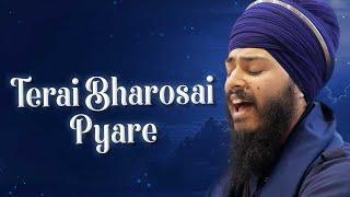 Terai Bharosai Pyare ️ | Heart Warming Kirtan | Bhai Rajan Singh