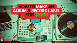 How to Record an Album and build a record label for $1000!