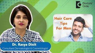 5 Hair Care Tips For Men | Hair Care Routine #haircare #hairgrowth -Dr. Rasya Dixit| Doctors' Circle