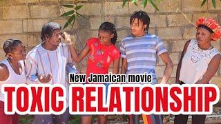 TOXIC RELATIONSHIP NEW JAMAICAN MOVIE 2024