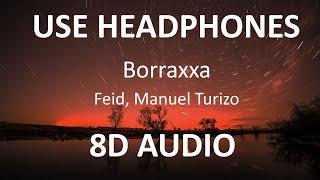 Feid , Manuel Turizo - BORRAXXA ( 8D Audio ) 