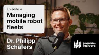 Intralogistics Insiders #4: Managing mobile robots of different vendors (with Philipp Schäfers)