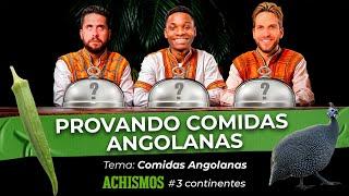 PROVANDO E DANDO NOTAS PRA COMIDAS DA ANGOLA | #3CONTINENTES #38