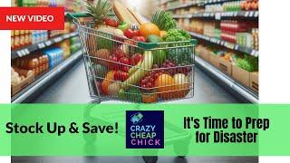 Stock Up & Save! It's Time to Prep for Disaster.