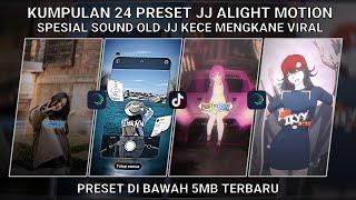 KUMPULAN 24 PRESET JJ ALIGHT MOTION SPESIAL SOUND OLD JJ KECE MENGKANE VIRAL | PRESET DI BAWAH 5 MB