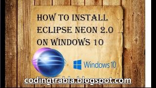 How to install Eclipse NEON 2.0 on Windows 10 byNP