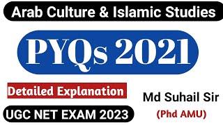 PYQs 2021 | Arab Culture and Islamic Studies | By Md Suhail Sir AMU | Detailed Explanation