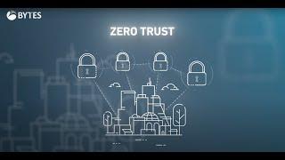 Bytes Zero Trust Security - Explainer Video