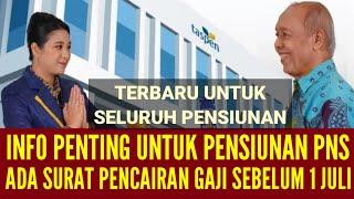 PENTING UNTUK SELURUH PENSIUNAN PNS SEBELUM TGL 1 JULI ADA SURAT RESMI DARI TASPEN