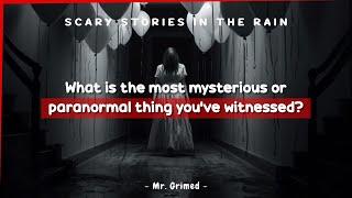 People Tell The Most Mysterious/Paranormal Thing They've Witnessed | Askreddit Scary