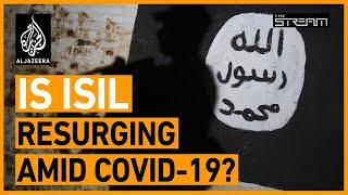 Is ISIL resurging amid the coronavirus pandemic? | The Stream