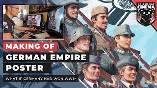 Making of: German Empire Propaganda Poster - What if Germany had won WW1?