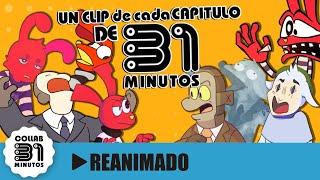 Un CLIP de cada CAPÍTULO de 31 MINUTOS - Collab Reanimado 01