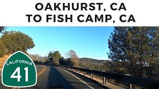 Driving from Oakhurst, CA to Fish Camp, CA via CA-41 North