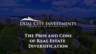 The Pros and Cons of #RealEstate Diversification | Dual City Investments