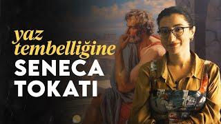 Yaz Sersemliğimize Seneca Tokadı: Yaşamın Kısalığı