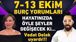 7 - 13 EKİM VEDAT DELEK BURÇ YORUMLARI! HAYATINIZDA ÖYLE ŞEYLER DEĞİŞECEK Kİ...