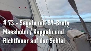 # 73 - Maasholm- Kappeln / Richtfeuer Schleimünde - Segeln mit SY Bruty