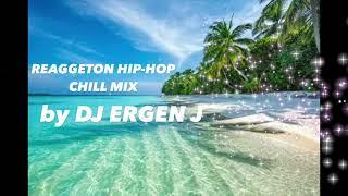 REGGAETON CHILL MIX by DJ ERGEN J  #reggaeton #afrobeat #hiphop #remix #latino #musica