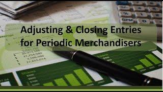 Accounting Cycle Steps 5 & 8: Adjusting & Closing Entries to Income Summary (Periodic Method)