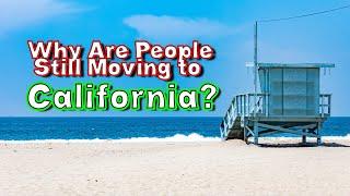 10 Reasons People are Still Moving to California.