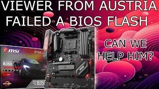 VIEWER FAILED BIOS FLASH, CAN WE HELP? ||| B350 MSI CARBON