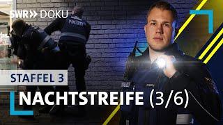 Nachtstreife - Randale in der Dunkelheit | Folge 3/Staffel 3 | SWR Doku