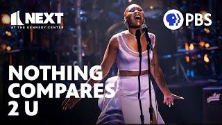 Cynthia Erivo's powerhouse performance of 'Nothing Compares 2 U' | Next at the Kennedy Center