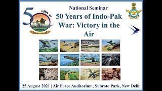 Event: 50 Years of Indo-Pak war: Victory in the Air - First Session (25/08/2021)